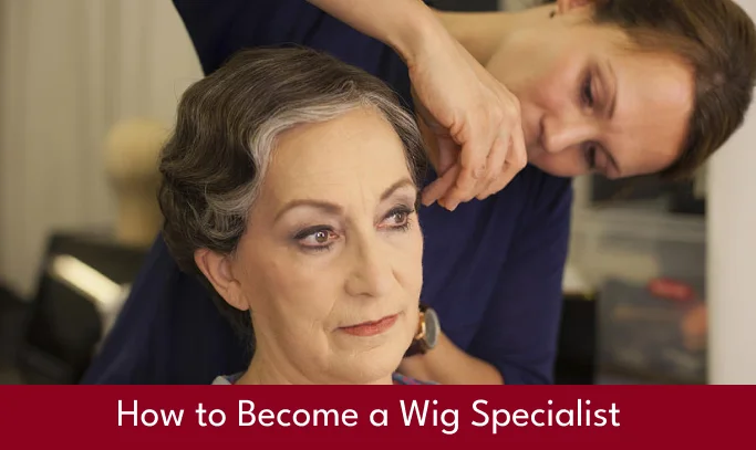 How to Become a Wig Specialist
