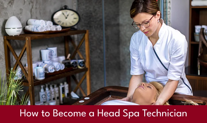 How to Become a Head Spa Technician