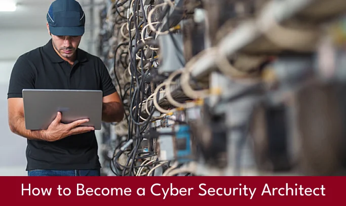 How to Become a Cyber Security Architect