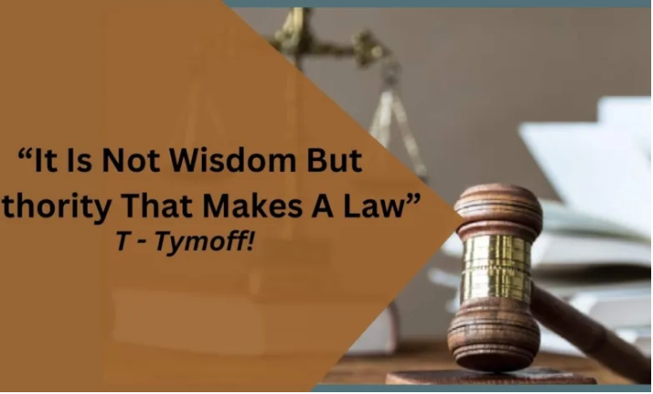 wisdom but authority that makes a law